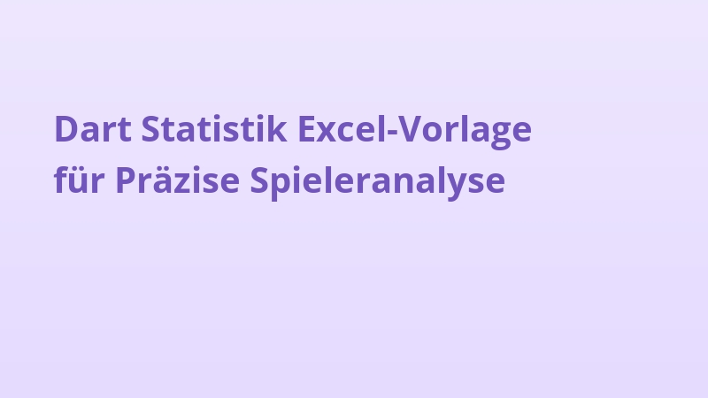 Dart Statistik Excel-Vorlage für Präzise Spieleranalyse