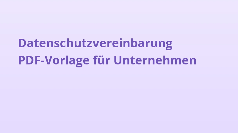 Datenschutzvereinbarung PDF-Vorlage für Unternehmen