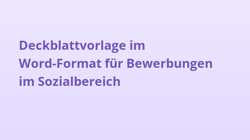 Deckblattvorlage im Word-Format für Bewerbungen im Sozialbereich