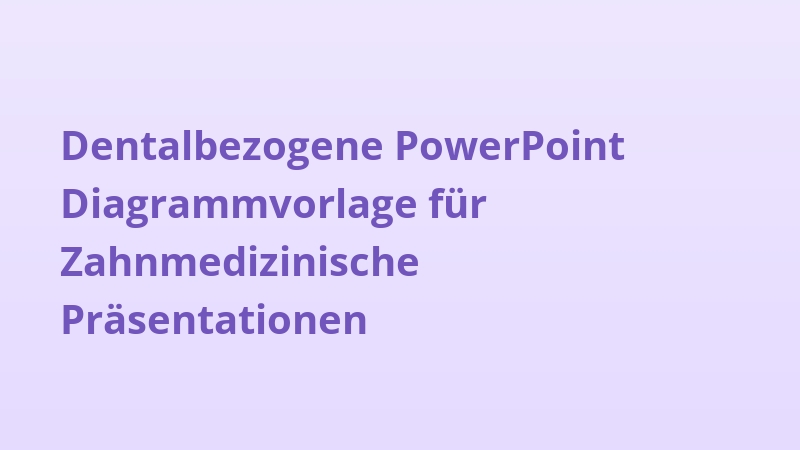 Dentalbezogene PowerPoint Diagrammvorlage für Zahnmedizinische Präsentationen