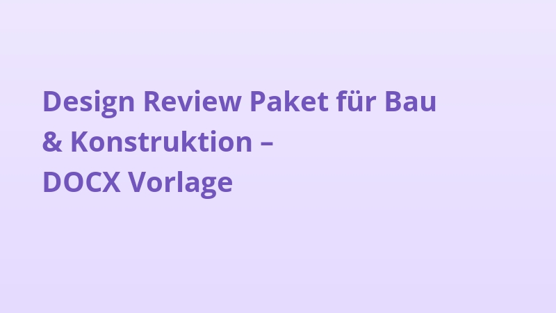 Design Review Paket für Bau & Konstruktion – DOCX Vorlage