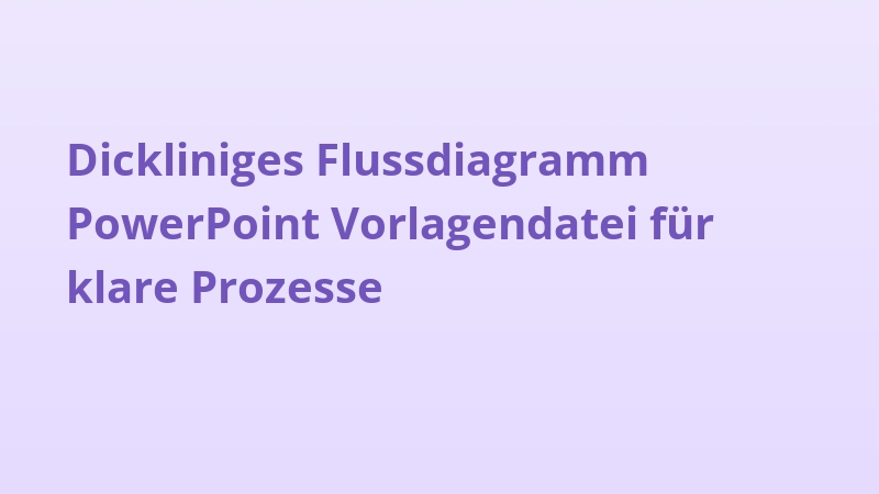 Dickliniges Flussdiagramm PowerPoint Vorlagendatei für klare Prozesse