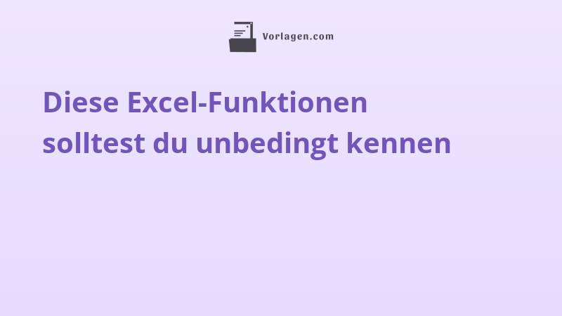 Diese Excel-Funktionen solltest du unbedingt kennen