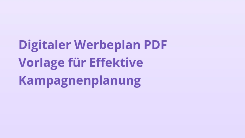 Digitaler Werbeplan PDF Vorlage für Effektive Kampagnenplanung