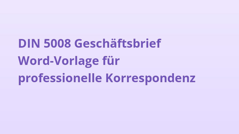 DIN 5008 Geschäftsbrief Word-Vorlage für professionelle Korrespondenz