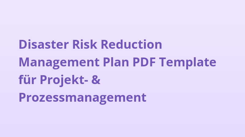 Disaster Risk Reduction Management Plan PDF Template für Projekt- & Prozessmanagement