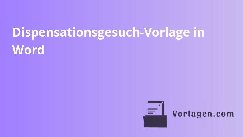 Dispensationsgesuch-Vorlage in Word