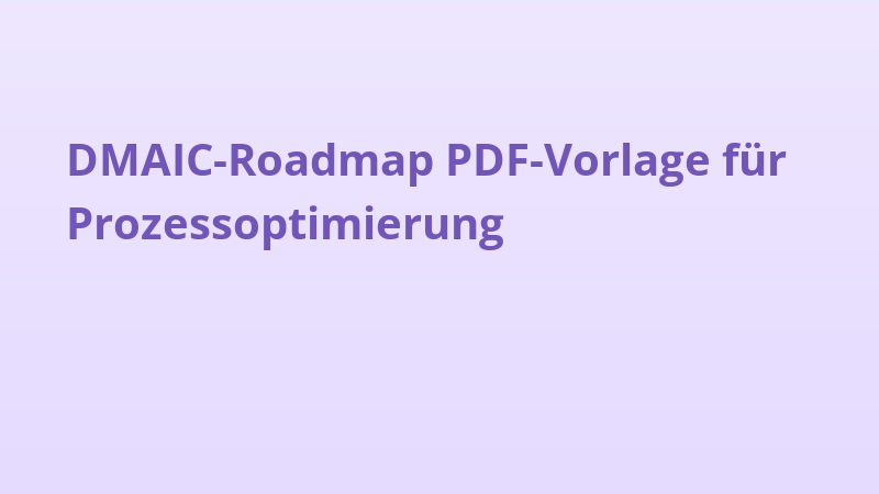 DMAIC-Roadmap PDF-Vorlage für Prozessoptimierung