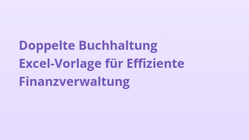 Doppelte Buchhaltung Excel-Vorlage für Effiziente Finanzverwaltung