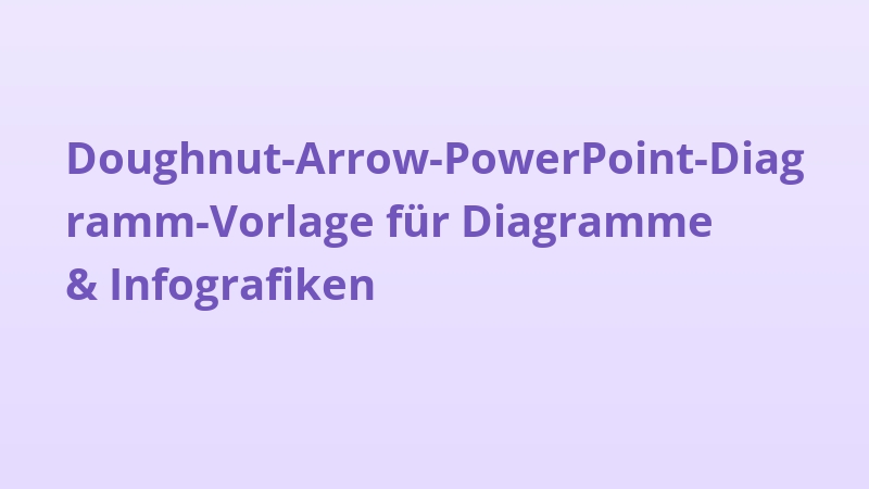 Doughnut-Arrow-PowerPoint-Diagramm-Vorlage für Diagramme & Infografiken