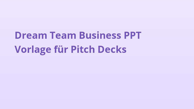 Dream Team Business PPT Vorlage für Pitch Decks