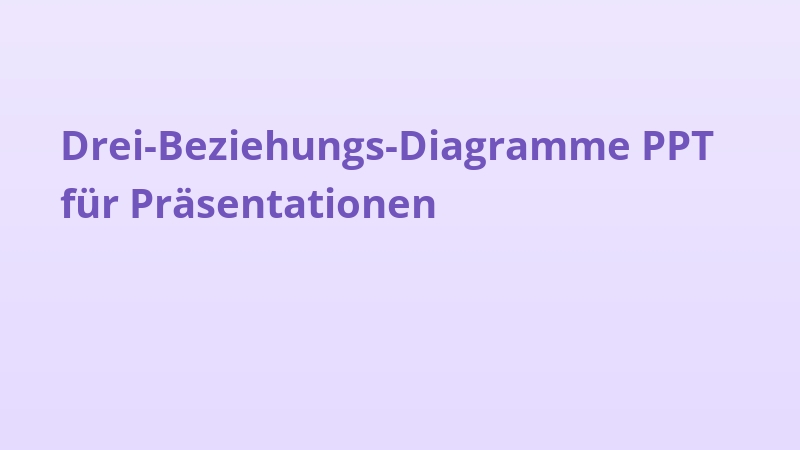 Drei-Beziehungs-Diagramme PPT für Präsentationen