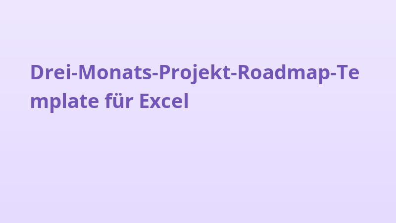 Drei-Monats-Projekt-Roadmap-Template für Excel