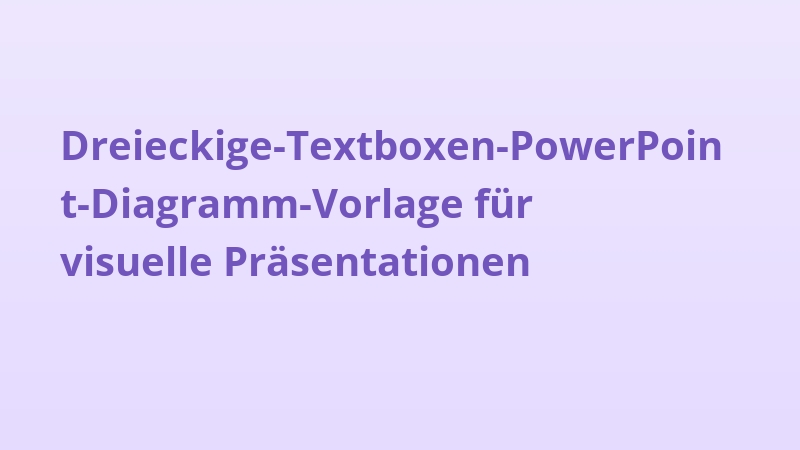 Dreieckige-Textboxen-PowerPoint-Diagramm-Vorlage für visuelle Präsentationen