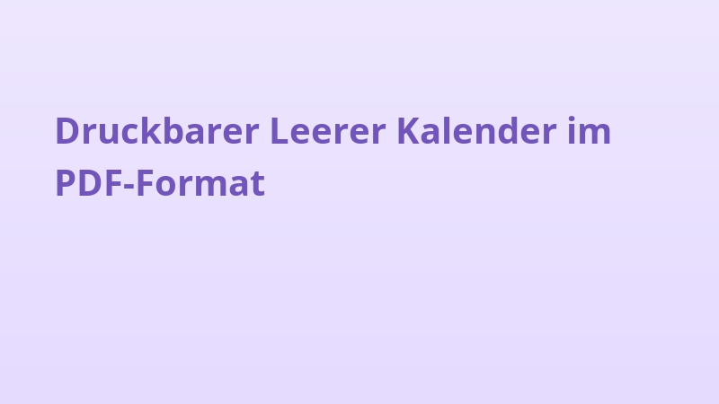 Druckbarer Leerer Kalender im PDF-Format