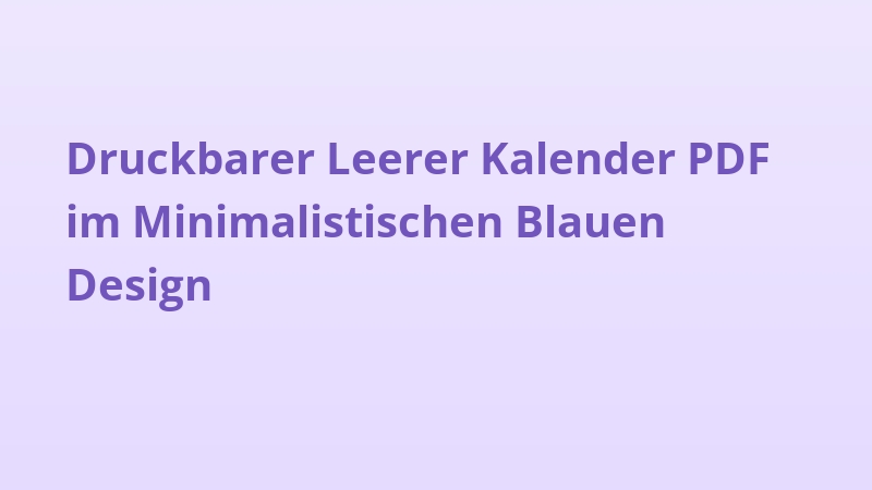 Druckbarer Leerer Kalender PDF im Minimalistischen Blauen Design