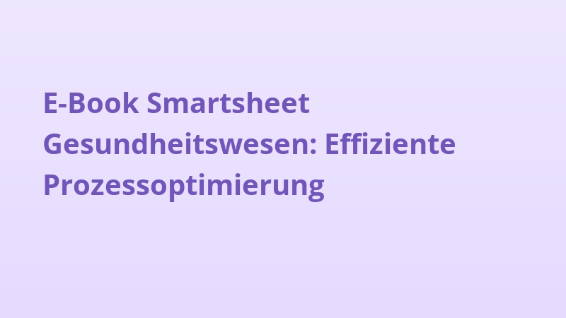 E-Book Smartsheet Gesundheitswesen: Effiziente Prozessoptimierung
