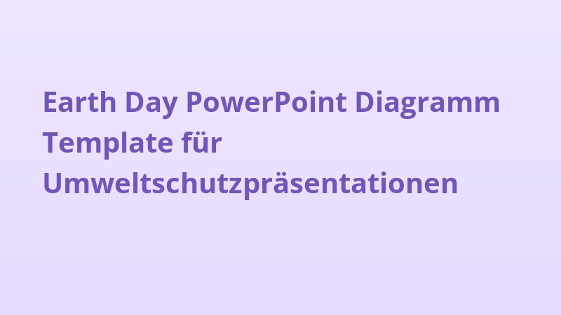 Earth Day PowerPoint Diagramm Template für Umweltschutzpräsentationen