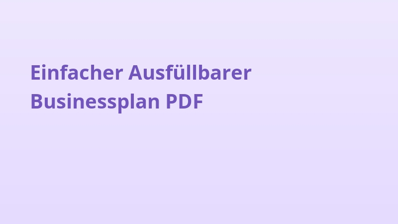 Einfacher Ausfüllbarer Businessplan PDF
