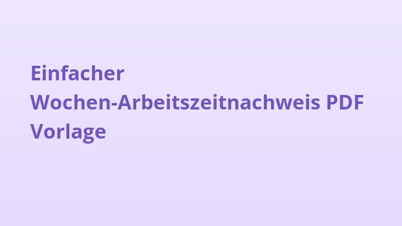 Einfacher Wochen-Arbeitszeitnachweis PDF Vorlage