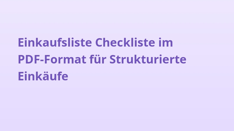 Einkaufsliste Checkliste im PDF-Format für Strukturierte Einkäufe