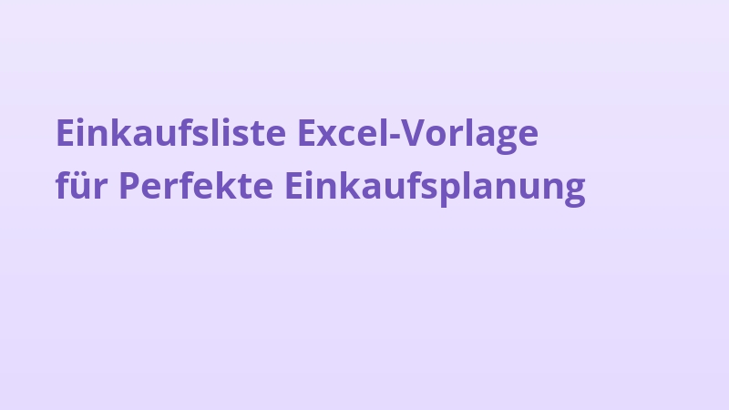 Einkaufsliste Excel-Vorlage für Perfekte Einkaufsplanung