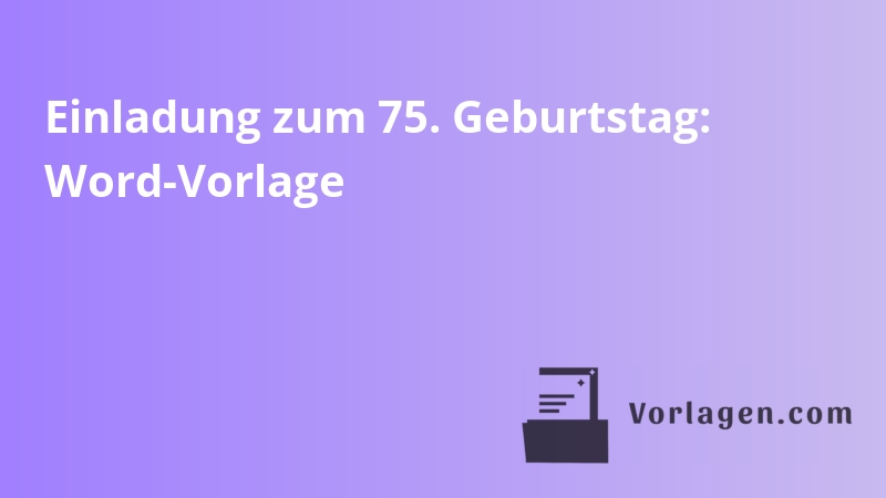 Einladung zum 75. Geburtstag: Word-Vorlage