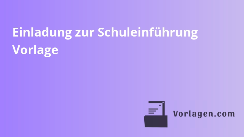 Einladung zur Schuleinführung Vorlage