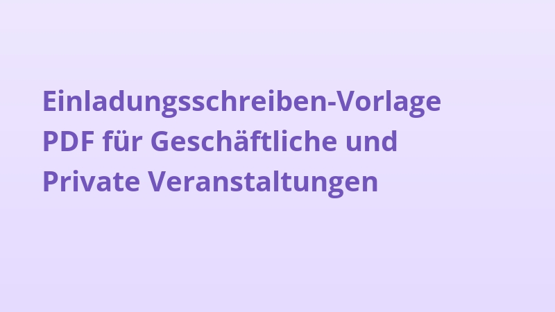Einladungsschreiben-Vorlage PDF für Geschäftliche und Private Veranstaltungen