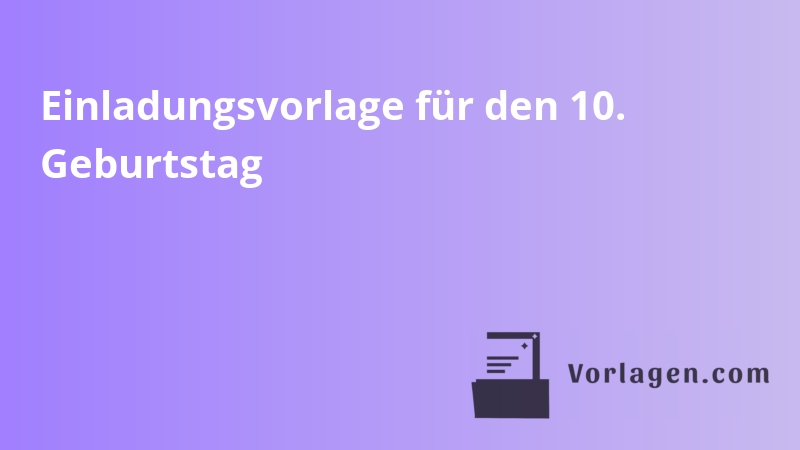 Einladungsvorlage für den 10. Geburtstag