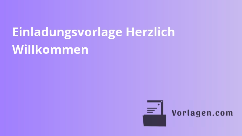Einladungsvorlage Herzlich Willkommen