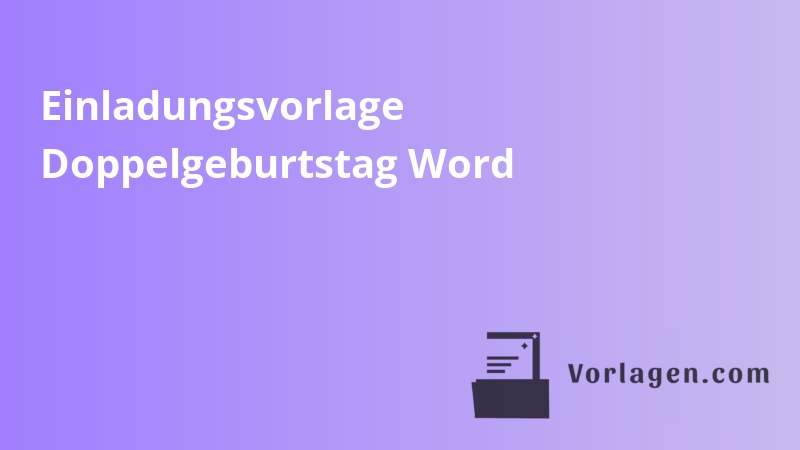 Einladungsvorlage Doppelgeburtstag Word