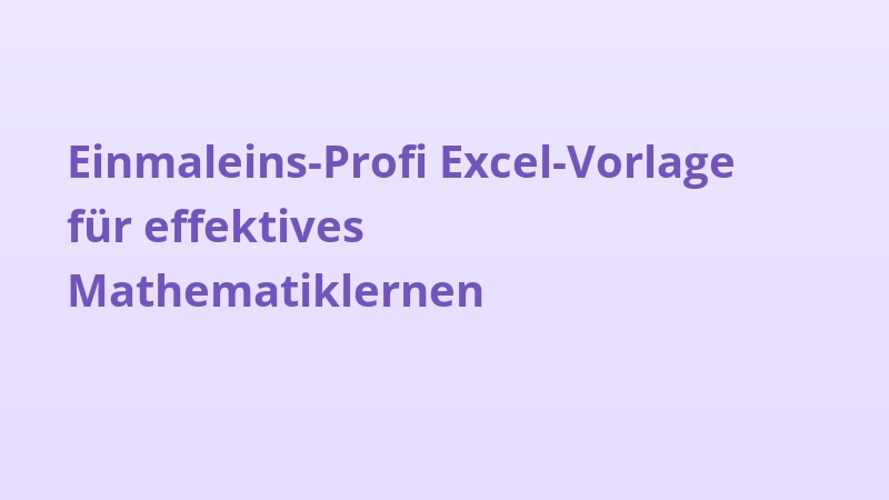 Einmaleins-Profi Excel-Vorlage für effektives Mathematiklernen