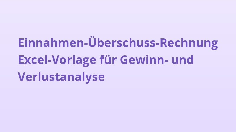 Einnahmen-Überschuss-Rechnung Excel-Vorlage für Gewinn- und Verlustanalyse