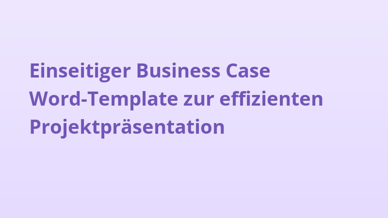 Einseitiger Business Case Word-Template zur effizienten Projektpräsentation