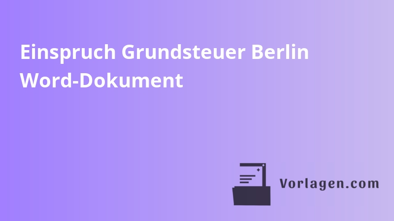 Einspruch Grundsteuer Berlin Word-Dokument