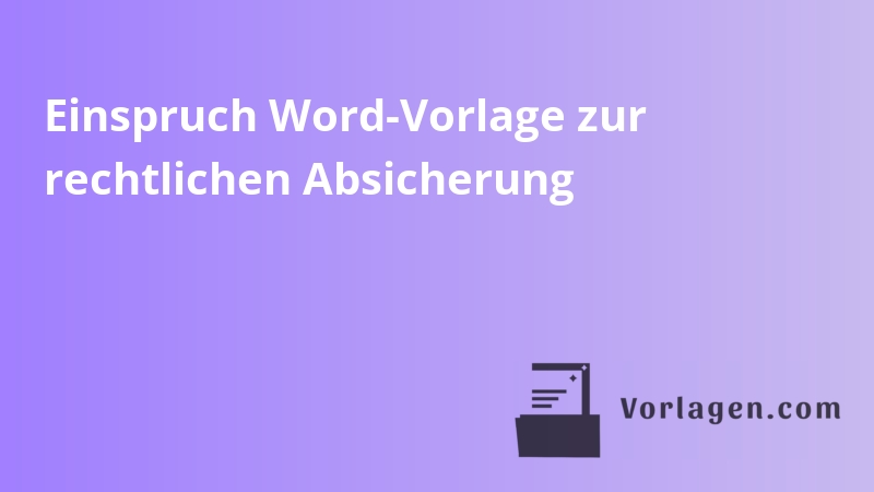 Einspruch Word-Vorlage zur rechtlichen Absicherung