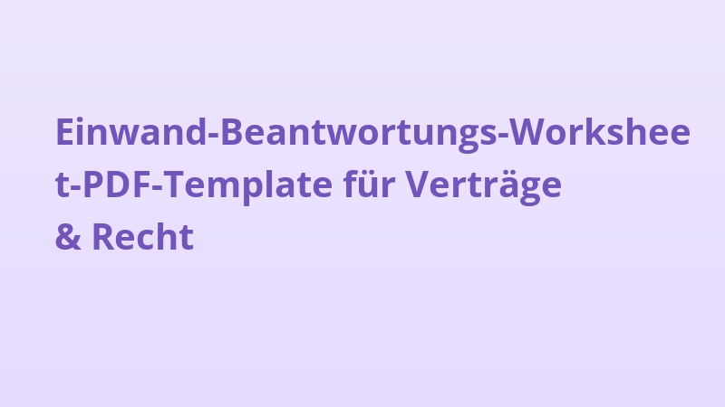Einwand-Beantwortungs-Worksheet-PDF-Template für Verträge & Recht