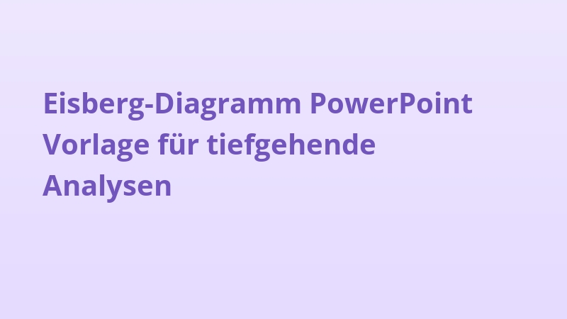 Eisberg-Diagramm PowerPoint Vorlage für tiefgehende Analysen