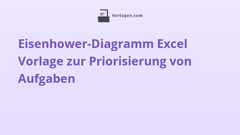 Eisenhower-Diagramm Excel Vorlage zur Priorisierung von Aufgaben
