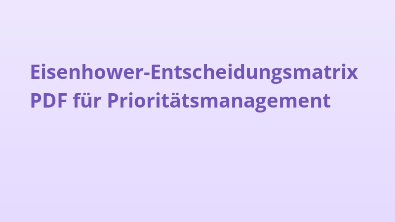 Eisenhower-Entscheidungsmatrix PDF für Prioritätsmanagement