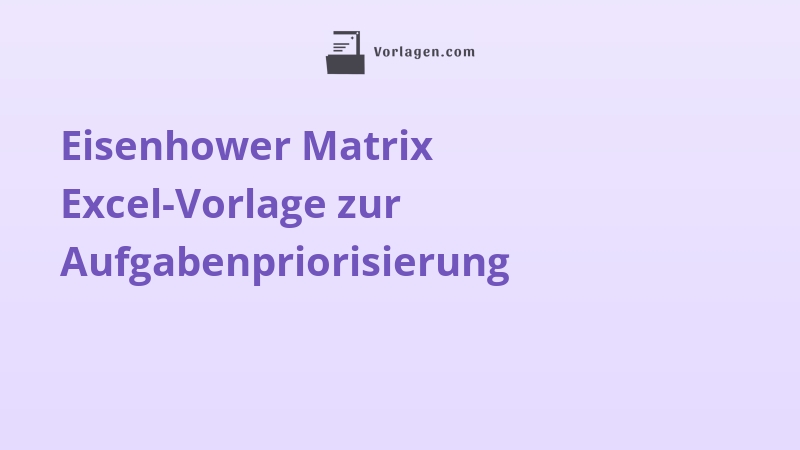 Eisenhower Matrix Excel-Vorlage zur Aufgabenpriorisierung