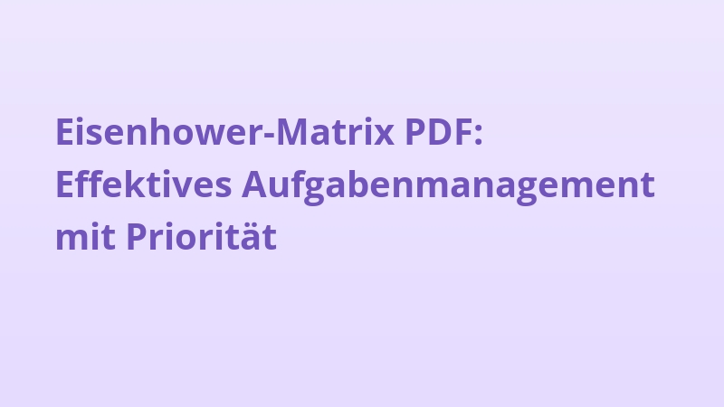 Eisenhower-Matrix PDF: Effektives Aufgabenmanagement mit Priorität