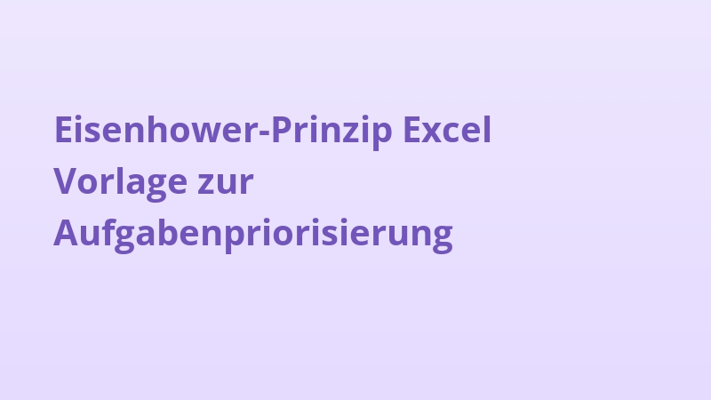 Eisenhower-Prinzip Excel Vorlage zur Aufgabenpriorisierung