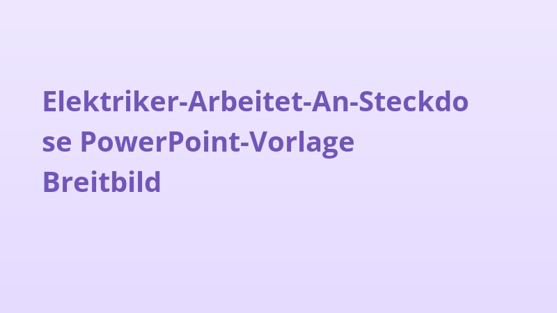 Elektriker-Arbeitet-An-Steckdose PowerPoint-Vorlage Breitbild