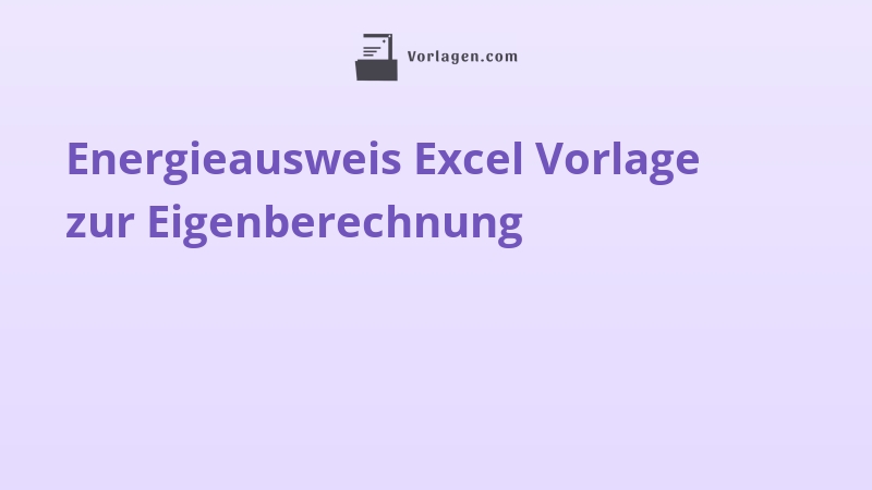 Energieausweis Excel Vorlage zur Eigenberechnung