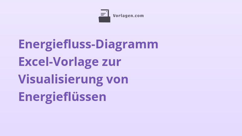 Energiefluss-Diagramm Excel-Vorlage zur Visualisierung von Energieflüssen