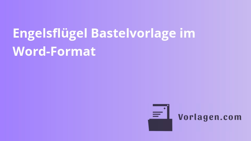 Engelsflügel Bastelvorlage im Word-Format