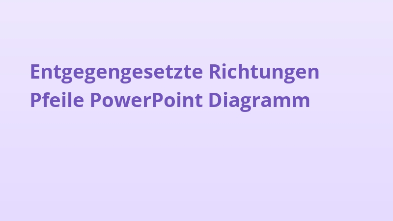 Entgegengesetzte Richtungen Pfeile PowerPoint Diagramm