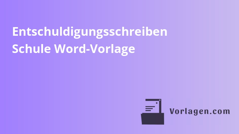 Entschuldigungsschreiben Schule Word-Vorlage